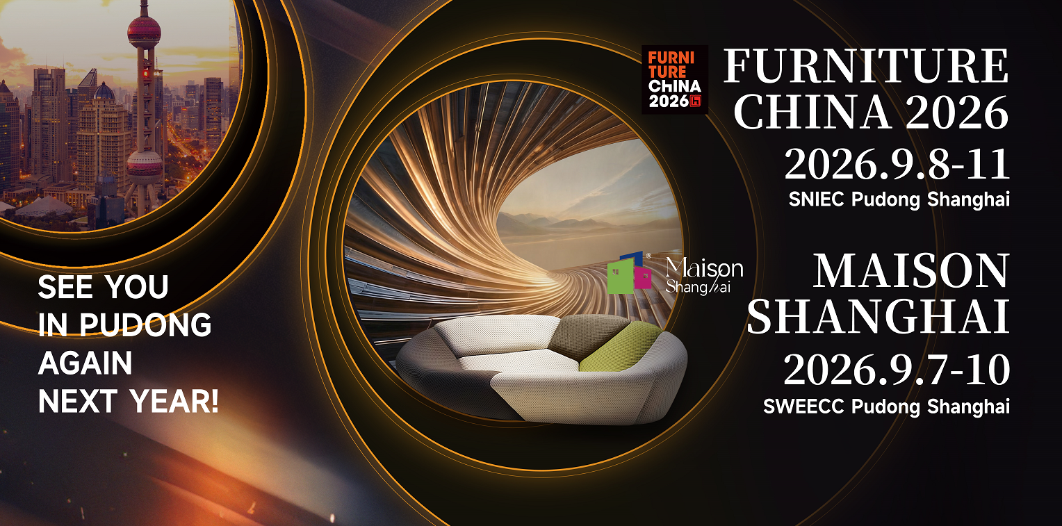 Join us in Pudong, Shanghai, for Furniture China 2026